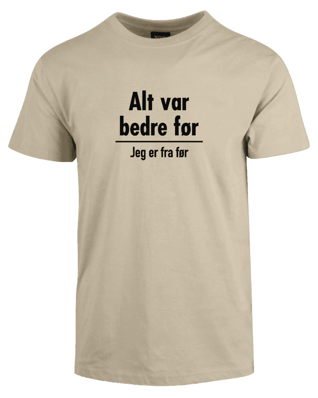 Alt var bedre før Tee